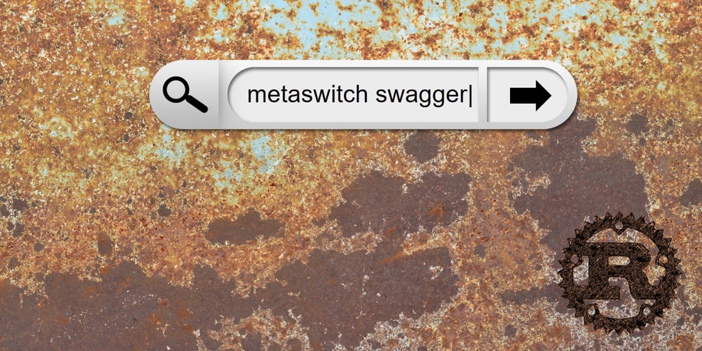 metaswitch-rust-swagger.jpg
